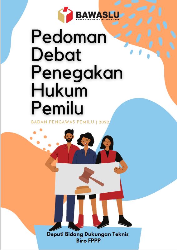 Kompetisi Debat Penegakan Hukum Pemilu Antar Perguruan Tinggi