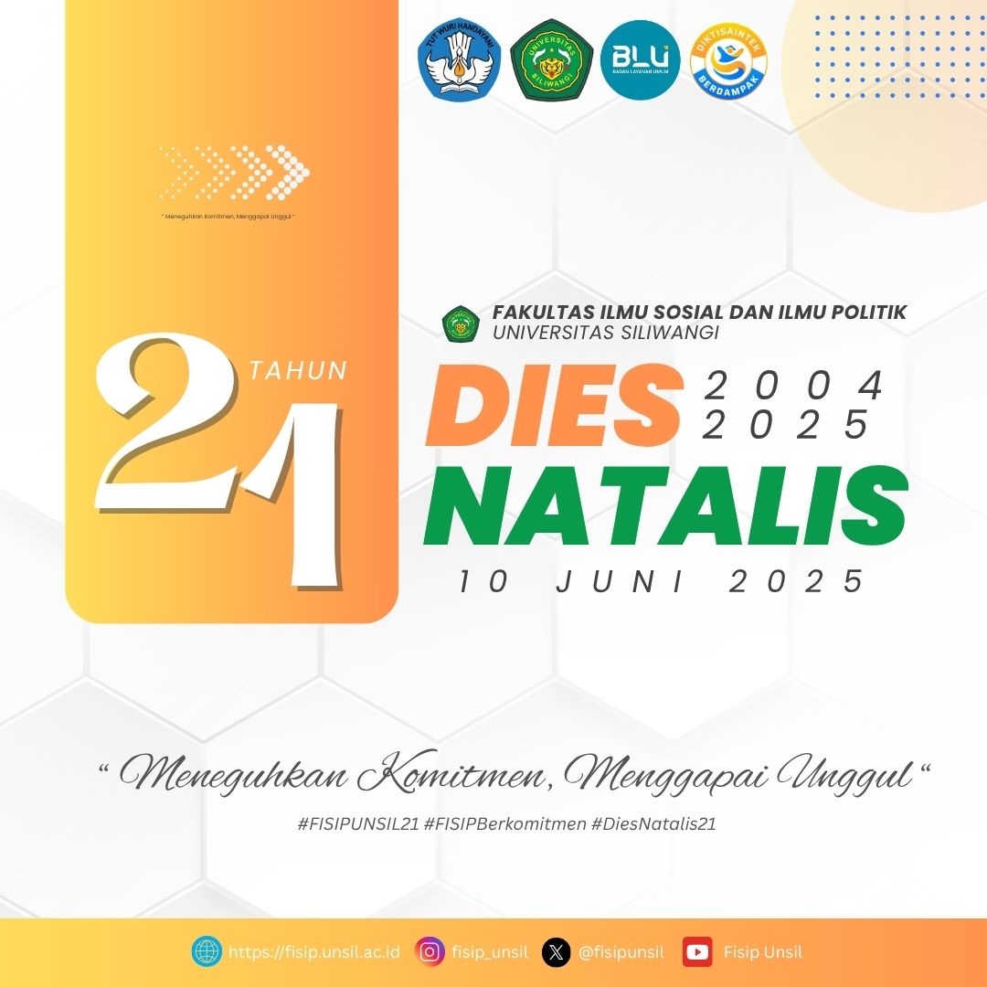 Selamat DIES NATALIS FAKULTAS ILMU SOSIAL DAN ILMU POLITIK UNIVERSITAS SILIWANGI yang ke-21